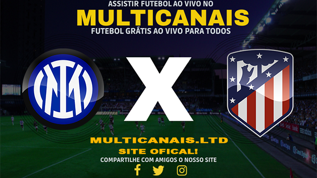 Assistir Inter de Milão x Atlético de Madrid AO VIVO Online 20/02/2024