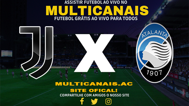 Assistir Juventus x Atalanta AO VIVO Online 10/03/2024