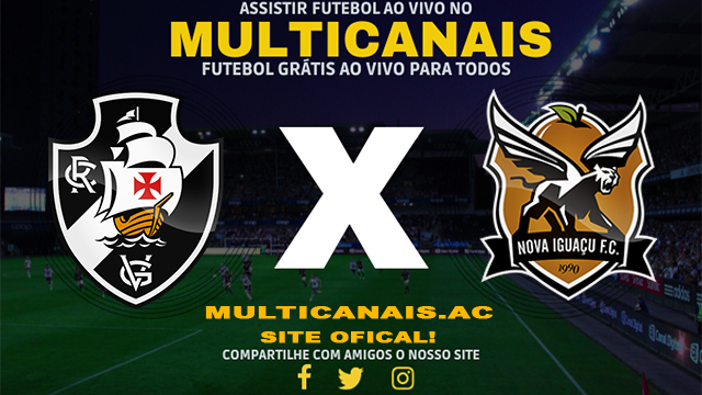 Assistir Vasco x Nova Iguaçu AO VIVO Online 10/03/2024