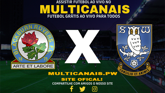 Assistir Blackburn x Sheffield Wednesday AO VIVO Online 21/04/2024