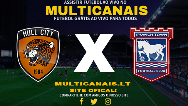 Assistir Hull City x Ipswich AO VIVO Online 27/04/2024