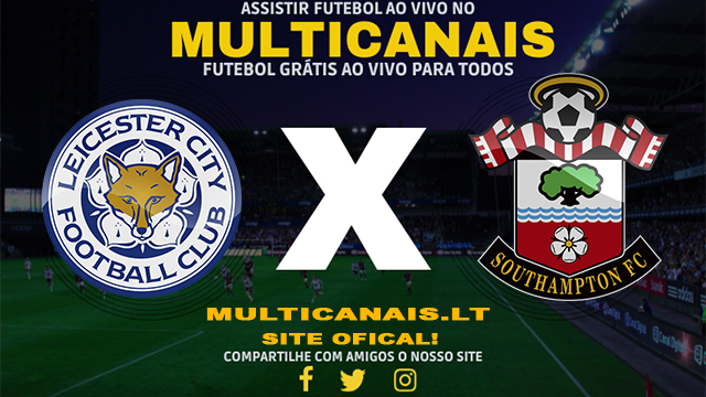 Assistir Leicester x Southampton AO VIVO Online 23/04/2024