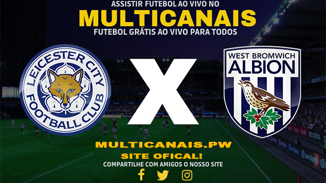 Assistir Leicester x West Brom AO VIVO Online 20/04/2024