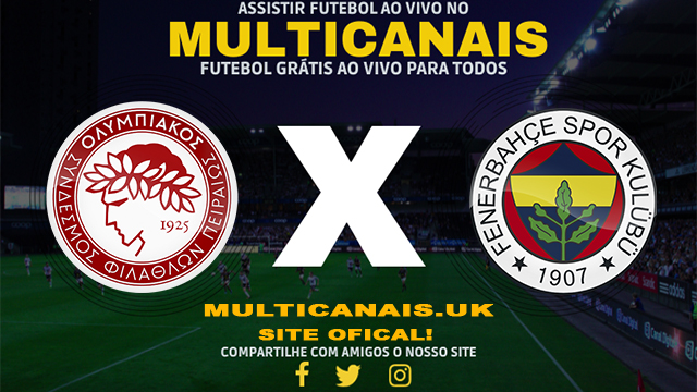 Assistir Olympiakos x Fenerbahce AO VIVO Online 11/04/2024