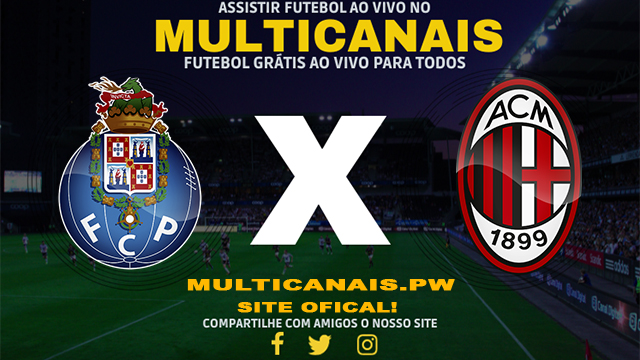 Assistir Porto x Milan AO VIVO Online 19/04/2024