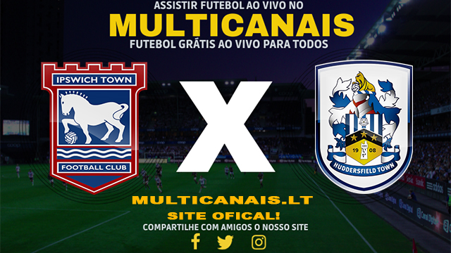 Assistir Ipswich x Huddersfield AO VIVO Online 05/05/2024