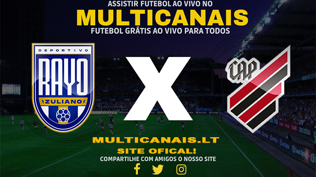 Assistir Rayo Zuliano x Athletico PR AO VIVO Online 08/05/2024