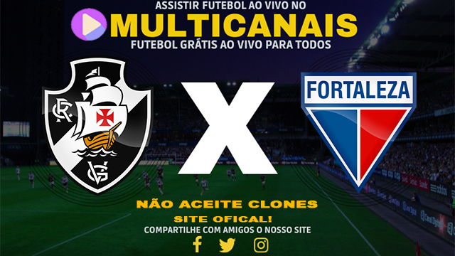 Assistir Vasco x Fortaleza AO VIVO Online 21/05/2024