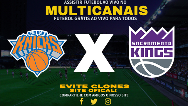 Assistir New York Knicks x Sacramento Kings AO VIVO Online 17/07/2024