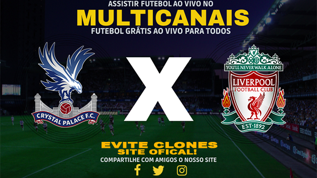 Assistir Crystal Palace x Liverpool AO VIVO Online 05/10/2024