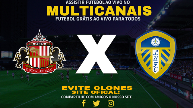 Assistir Sunderland x Leeds AO VIVO Online 04/10/2024